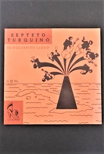 Septeto Turquino - El Dulcerito Llegó