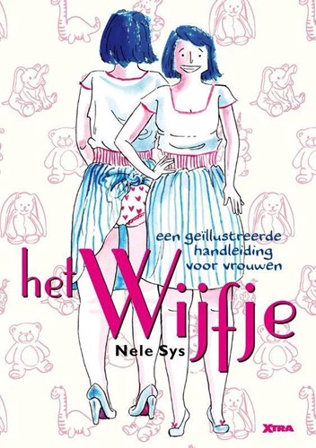 Nele Sys  - Het wijfje - Een geillustreerde handleiding voor vrouwen, Hardcover (Xtra)