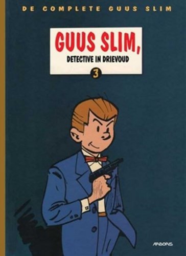 Complete Guus Slim 3 - Guus Slim, detective in drievoud, Hardcover (Arboris)