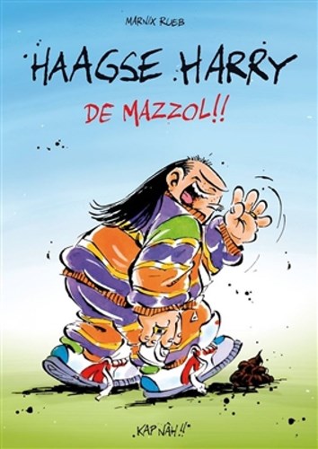 Haagse Harry 5 - De Mazzol!!, Hardcover (Kap Nâh!!)