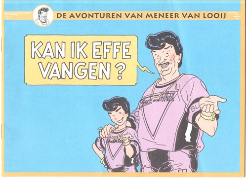 Meneer van Looij 1 - Kan ik effe vangen?, Softcover (E/S Productions)