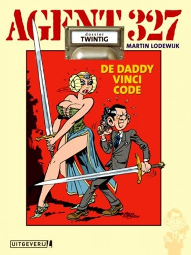 Agent 327 - Dossier 20 - De Daddy Vinci Code, Hardcover, Eerste druk (2015), Agent 327 - L uitgaven HC (Uitgeverij L)