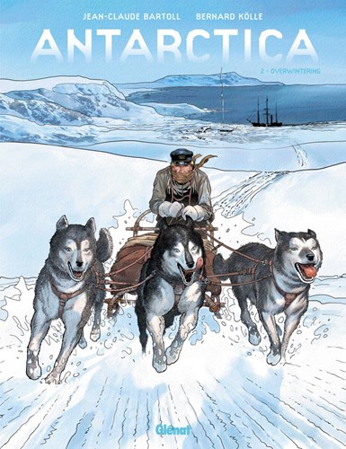 Antarctica 2 - Overwintering, Hardcover (Glénat)