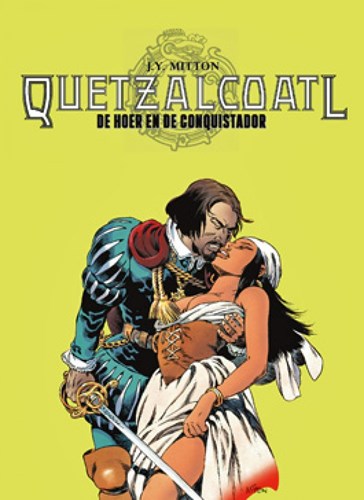 Quetzalcoatl 5 - De hoer en de conquistador, Softcover, Quetzalcoatl - Softcover Saga (SAGA Uitgeverij)