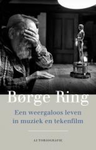 Borge Ring  - Een weergaloos leven in muziek en tekenfilm, Softcover (Personalia)