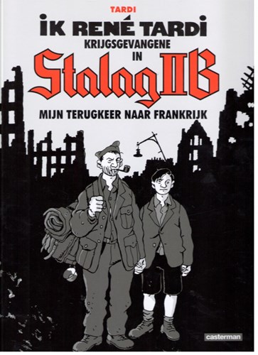 Ik René Tardi - Krijgsgevangene in Stalag IIB 2 - Mijn terugkeer naar Frankrijk, Hardcover (Casterman)