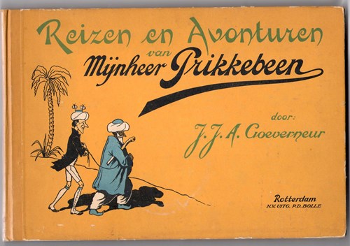 Mijnheer Prikkebeen 1 - Reizen en avonturen van mijnheer Prikkebeen, Hardcover, Mijnheer Prikkebeen - Bolle-uitgaven (Bolle, Rotterdam)