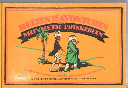 Mijnheer Prikkebeen 1 - Reizen en avonturen van mijnheer Prikkebeen, Hardcover, Mijnheer Prikkebeen - Becht-uitgave