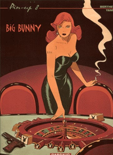 Pin-Up 8 - Big Bunny, Softcover, Eerste druk (2002) (Dargaud)