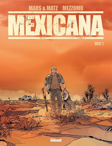 Mexicana 1 - Deel 1, Hardcover (Glénat)