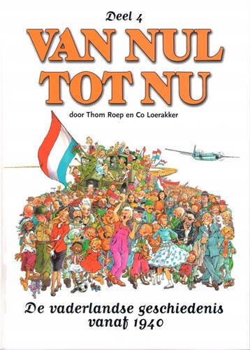 Van Nul Tot Nu 4 - Vaderlandse geschiedenis vanaf 1940, Hardcover (Big Balloon)