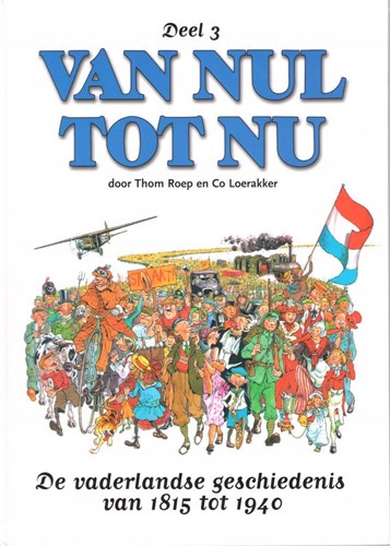 Van Nul Tot Nu 3 - Vaderlandse geschiedenis van 1815 tot 1940, Hardcover (Big Balloon)