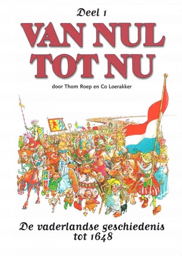 Van Nul Tot Nu 1 - Vaderlandse geschiedenis tot 1648, Hardcover (Big Balloon)