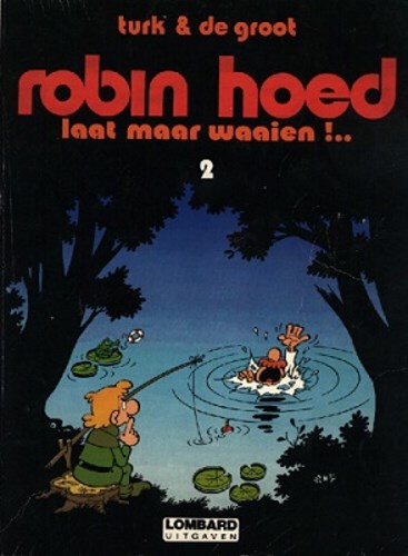 Robin Hoed 2 - Laat maar waaien !..., Softcover, Eerste druk (1979) (Lombard)