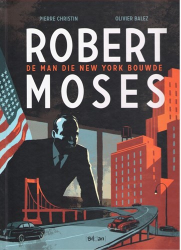 Robert Moses  - Robert Moses - De man die New York bouwde, Hardcover (Blloan)