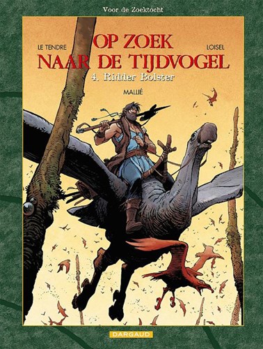 Op zoek naar de tijdvogel 8 / Voor de zoektocht 4 - Ridder Bolster, Softcover (Dargaud)