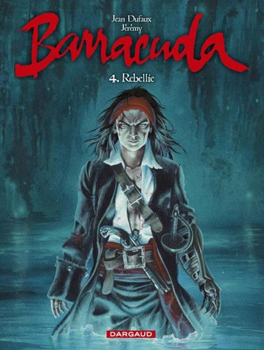 Barracuda 4 - Rebellie, Softcover (Dargaud)