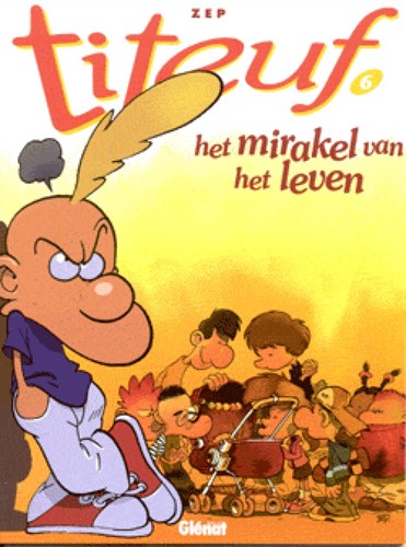 Titeuf 6 - Het mirakel van het leven, Softcover (Glénat)