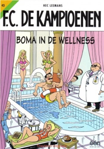 F.C. De Kampioenen 43 - Boma in de Wellness , Softcover, Eerste druk (2006) (Standaard Uitgeverij)