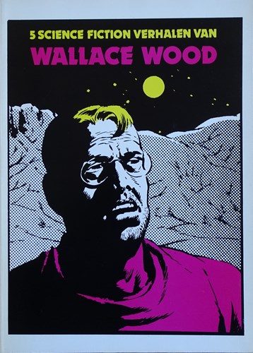 Wally Wood  - 5 science fiction verhalen van Wallace Wood, Softcover (Unicum)