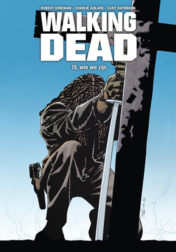 Walking Dead 15 - Wie we zijn, Hardcover, Walking Dead - Hardcover (Silvester Strips & Specialities)