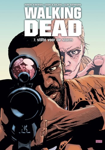 Walking Dead 7 - Stilte voor de storm, Hardcover, Walking Dead - Hardcover (Silvester Strips & Specialities)