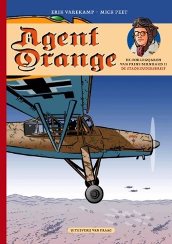 Agent Orange 4 - De oorlogsjaren van Prins Bernard 2 - De stadhoudersbrief, Softcover (Uitgeverij van Praag)