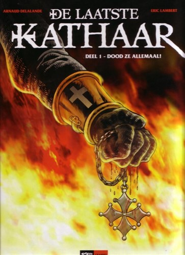 Laatste Kathaar, de 1 - Dood ze allemaal, Hardcover (12 bis)