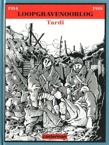 Tardi - Collectie  - Loopgravenoorlog, Hardcover, Eerste druk (1993) (Casterman)