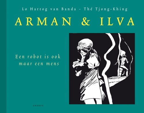 Arman en Ilva 4 - Een robot is ook maar een mens, Hardcover, Arman en Ilva - Sherpa (Sherpa)