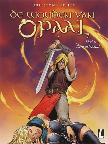 Wouden van Opaal, de 5 - De wortelstad, Softcover, Eerste druk (2010) (Uitgeverij L)