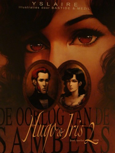 Oorlog van de Sambers 2 / Hugo & Iris 2 - Herfst 1830 - De passie volgens Iris, Hardcover (Glénat)