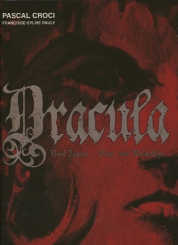 Dracula (Croci) 1 - Vlad Tepes - Prins van Walachije, Hardcover (SAGA Uitgeverij)