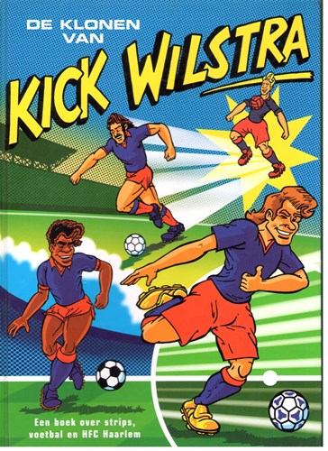 Klonen van Kick Wilstra, de  - De klonen van Kick Wilstra, Softcover (Excelsior)
