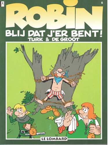 Robin Hoed 6 - Blij dat je er bent!, Softcover, Eerste druk (1982) (Lombard)