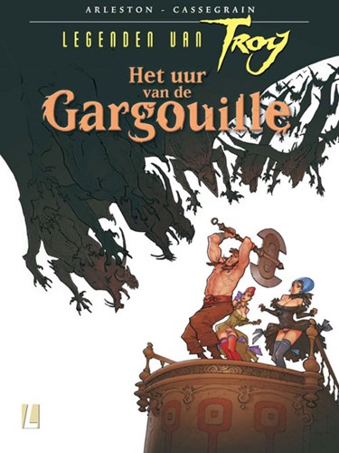 Legenden van Troy  6 - Het uur van de Gargouille, Softcover (Uitgeverij L)