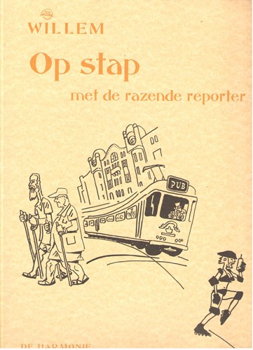 Willem Holtrop  - Op stap met de razende reporter, Softcover, Eerste druk (2002) (Harmonie, De)
