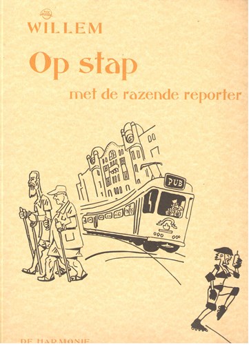 Willem Holtrop  - Op stap met de razende reporter, Softcover, Eerste druk (2002) (Harmonie, de)