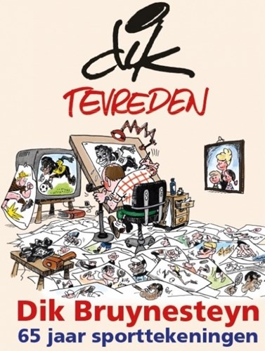 Dik Bruynesteyn  - Dik Tevreden, 65 jaar sporttekeningen, Hardcover (Diepenmaat)