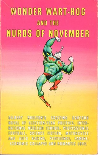 Gilbert Shelton - Collectie  - Wonder Wart-Hog and the Nurds of november, Softcover+Dédicace (Rip Off Press)