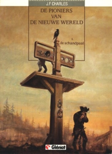 Pioniers van de Nieuwe Wereld 1 - De schandpaal, Softcover (Glénat Benelux)
