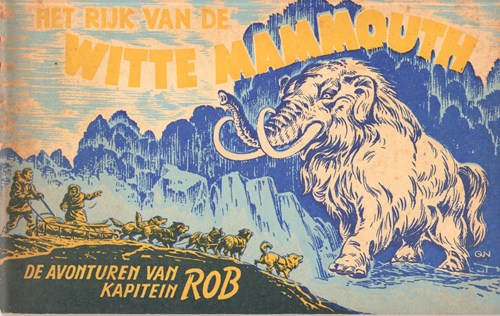Kapitein Rob 16 - Het rijk van de witte mammouth, Softcover, Eerste druk (1950), Kapitein Rob - Eerste Nederlandse Serie (Het Parool)