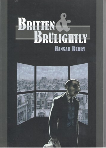 Hannah Berry - diversen  - Britten Brülightly, Softcover (Jonathan Cape)