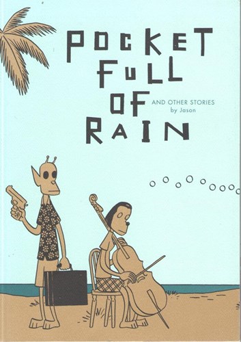 Jason - Collectie  - Pocket Full of Rain - And Other Stories, Softcover (Fantagraphics Books)