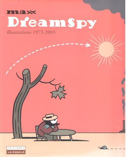 Max - Diversen  - Dream Spy - Illustrations 1973-2003, Hardcover (Ediciones La Cupula)