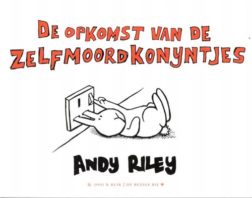Zelfmoordkonijntjes  - De opkomst van de zelfmoordkonijntjes, Softcover (Oog & Blik/De Bezige Bij)