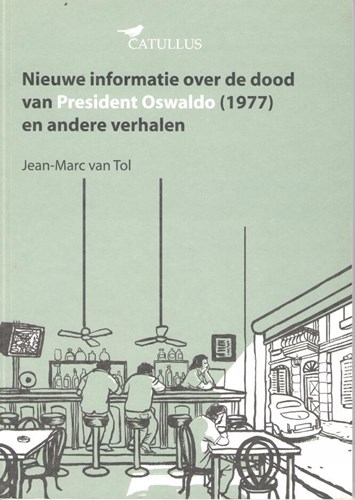 Jean-Marc van Tol  - Nieuwe informatie over de dood van president Oswaldo, Softcover (Catullus)