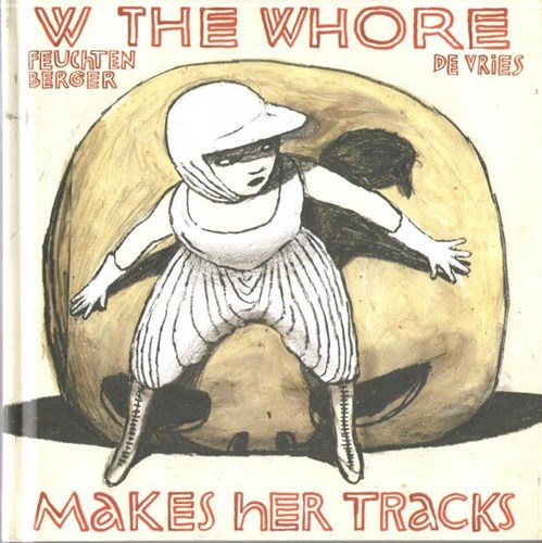 Karin de Vries - Collectie  - W the Whore - Makes Her Tracks, Hardcover (Bries)
