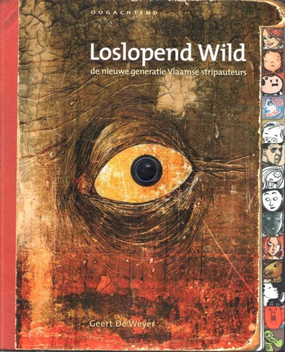 Geert de Weyer - diversen  - Loslopend wild - De nieuwe generatie Vlaamse stripauteurs, Softcover (Oogachtend)