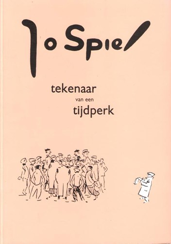 Jo Spier  - Tekenaar van een tijdperk, Softcover (Stedelijke Musea Zutphen)